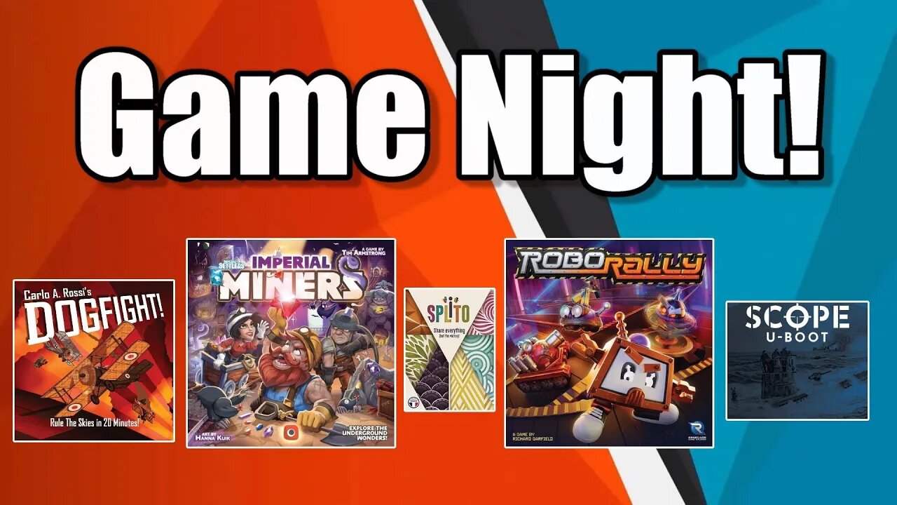 Game Night - Imperial Miners, Robo Rally, Splito, Dogfight, Scope U-Boot