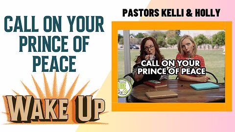 WakeUp Daily Devotional | Call on Your Prince of Peace | John 14:27