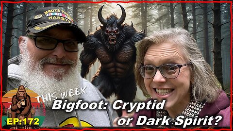 Bigfoot: Cryptid or Dark Spirit? A Deep Dive with Squatch America