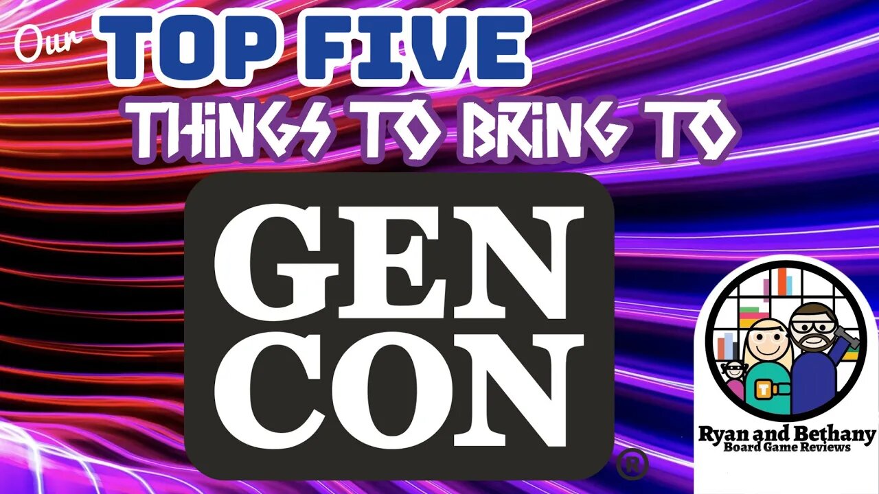 The TOP FIVE Things We Are Bringing to Gen Con!