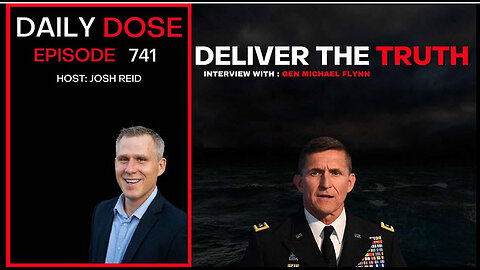 General Michael Flynn Interview - Deliver The Truth | Ep. 741 - Daily Dose