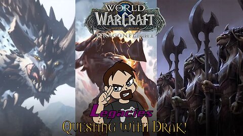 World of Warcraft Dragonflight Storyline: Legacies! - Questing With Drak!