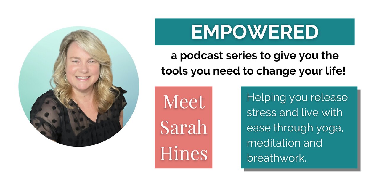 EMPOWERED with Sarah Hines a Self Empowerment Coach