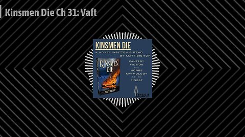 The Kinsmen Die Podcast - Kinsmen Die Ch 31: Vaft