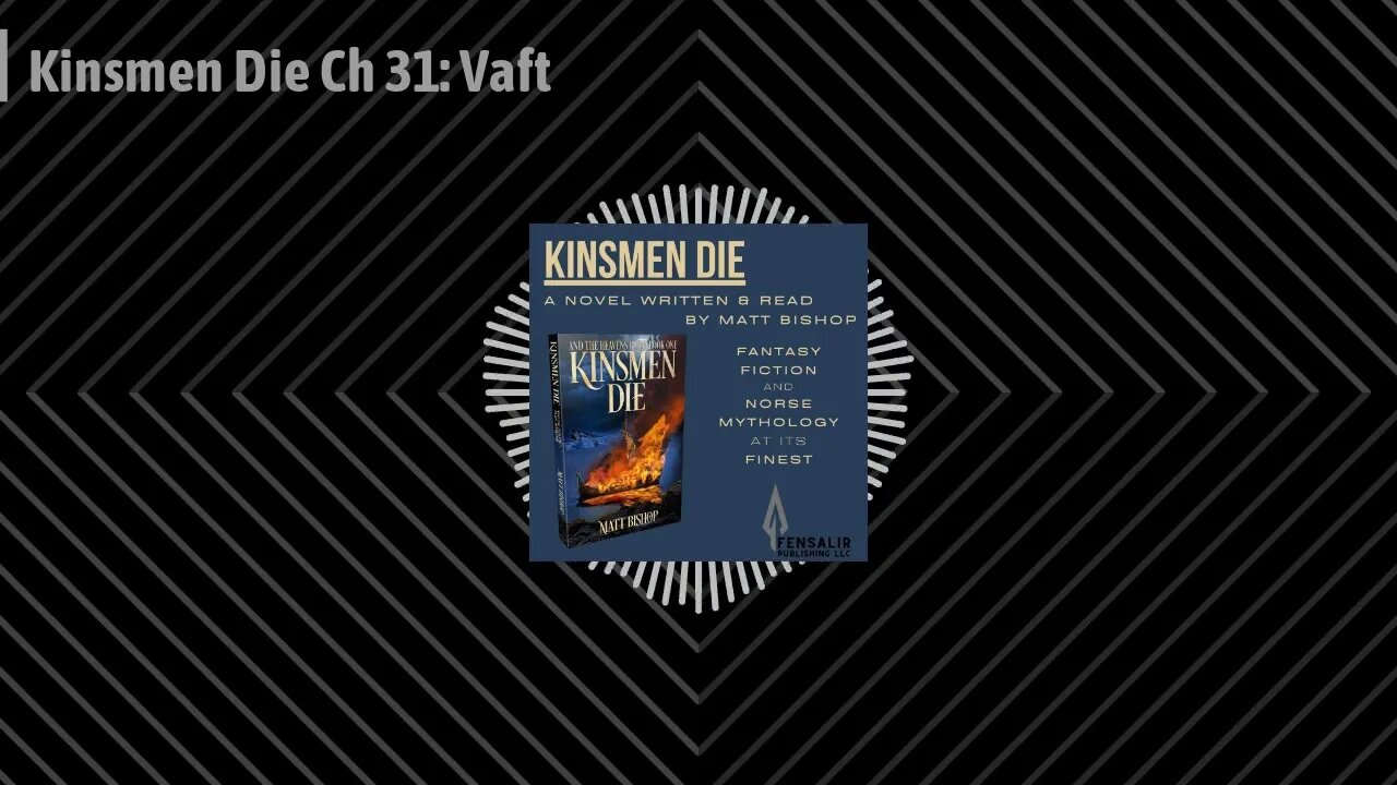 The Kinsmen Die Podcast - Kinsmen Die Ch 31: Vaft