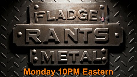 Fladge Rants Live #79 Metal | Ages of Forged and Sharpened Strength