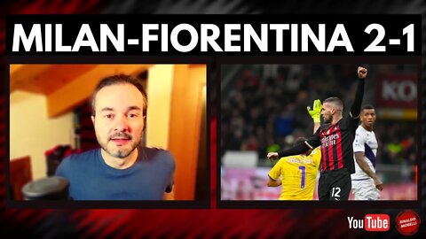 MILAN-FIORENTINA 2-1, vittoria strappata ma il carattere c'è!