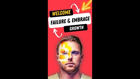 Embrace failure and welcome pain