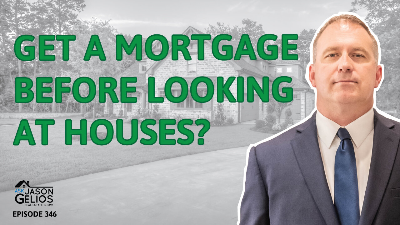 Why Do I Need a Mortgage Before Buying a Home? | Ep. 346 AskJasonGelios Show
