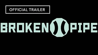 Broken Pipe Official Trailer