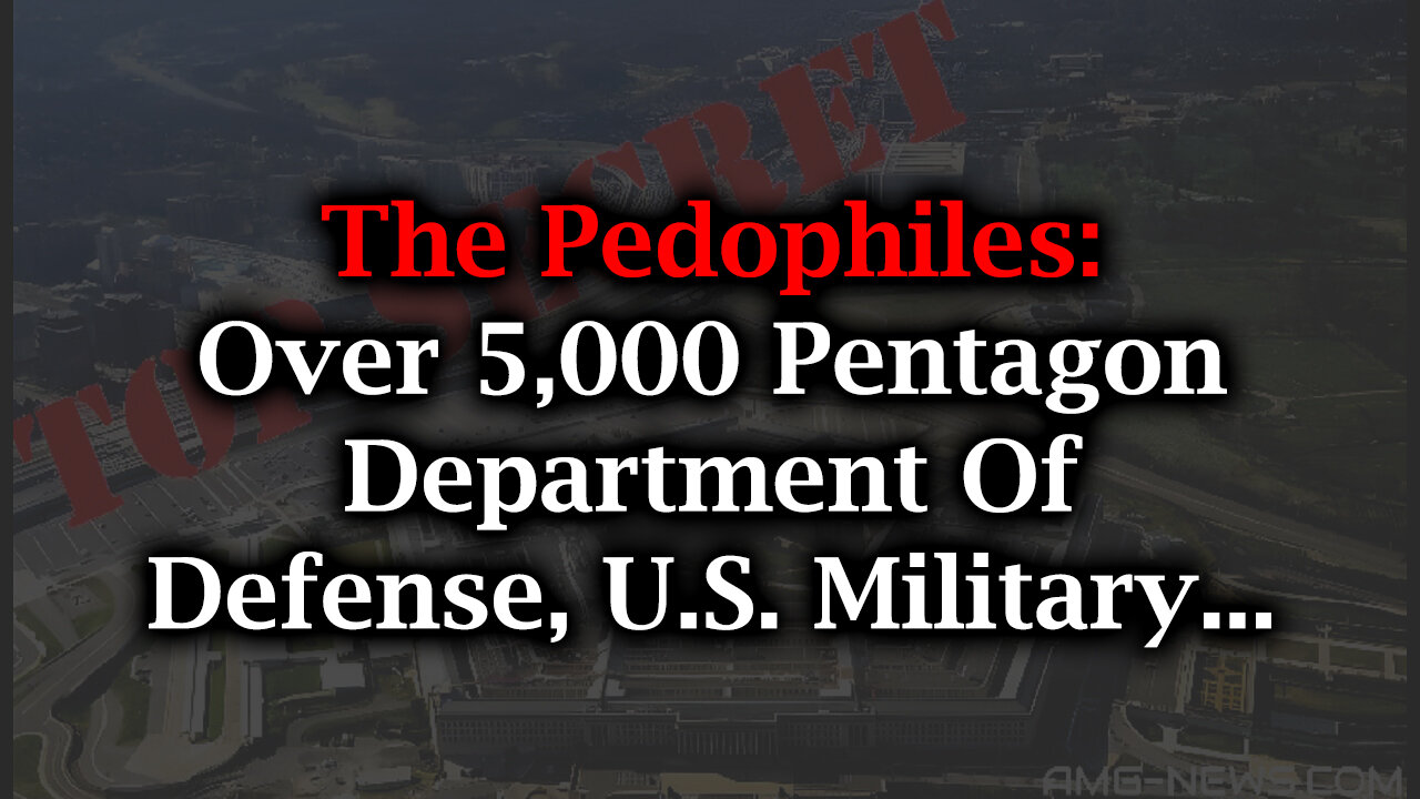 The Pedophiles: Over 5000 Pentagon Department of Defense, U.S. Military...