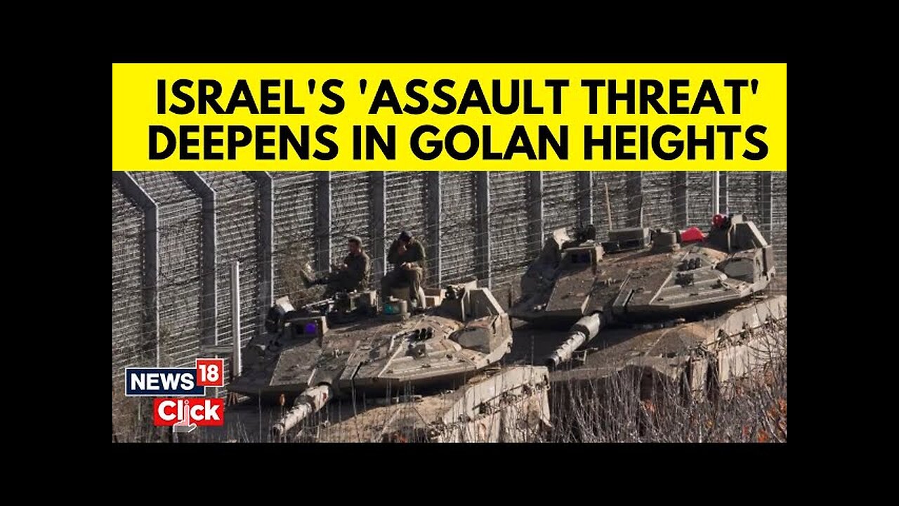 Israel Strengthens Golan Heights Presence In Response To Heightened Conflict | News18 | N18G