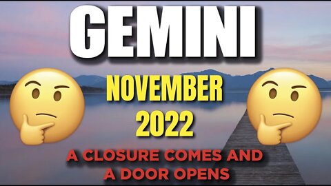 Gemini ♊ 🚪🪟 A CLOSURE COMES AND A DOOR OPENS🚪🪟 Horoscope for Today NOVEMBER 2022 ♊ Gemini taro