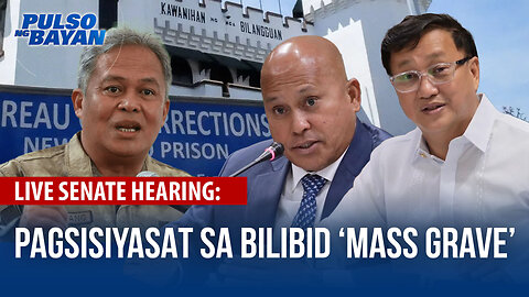 LIVE | Pagsisiyasat ng Senado kaugnay sa bilibid ‘Mass Grave’