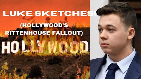 LUKE SKETCHES! (Hollywood's Rittenhouse Fallout)