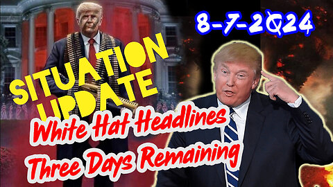 Situation Update - Trump Return - Derek Johnson Decode - Q Post - White Hats Intel - - Augsut 8..