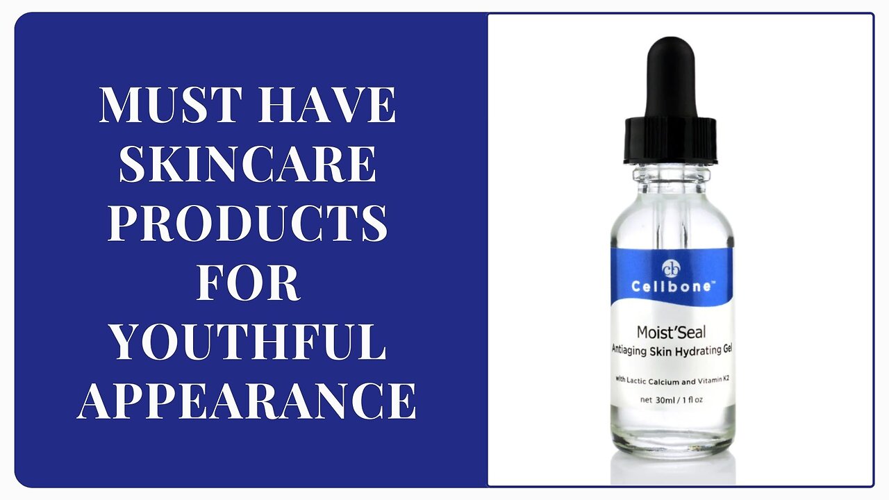 Must Have Skincare Products for Youthful Appearance