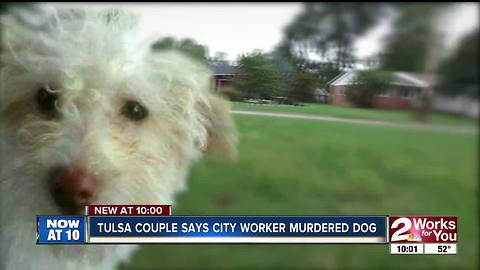 Tulsa couple says city worker murdered their dog