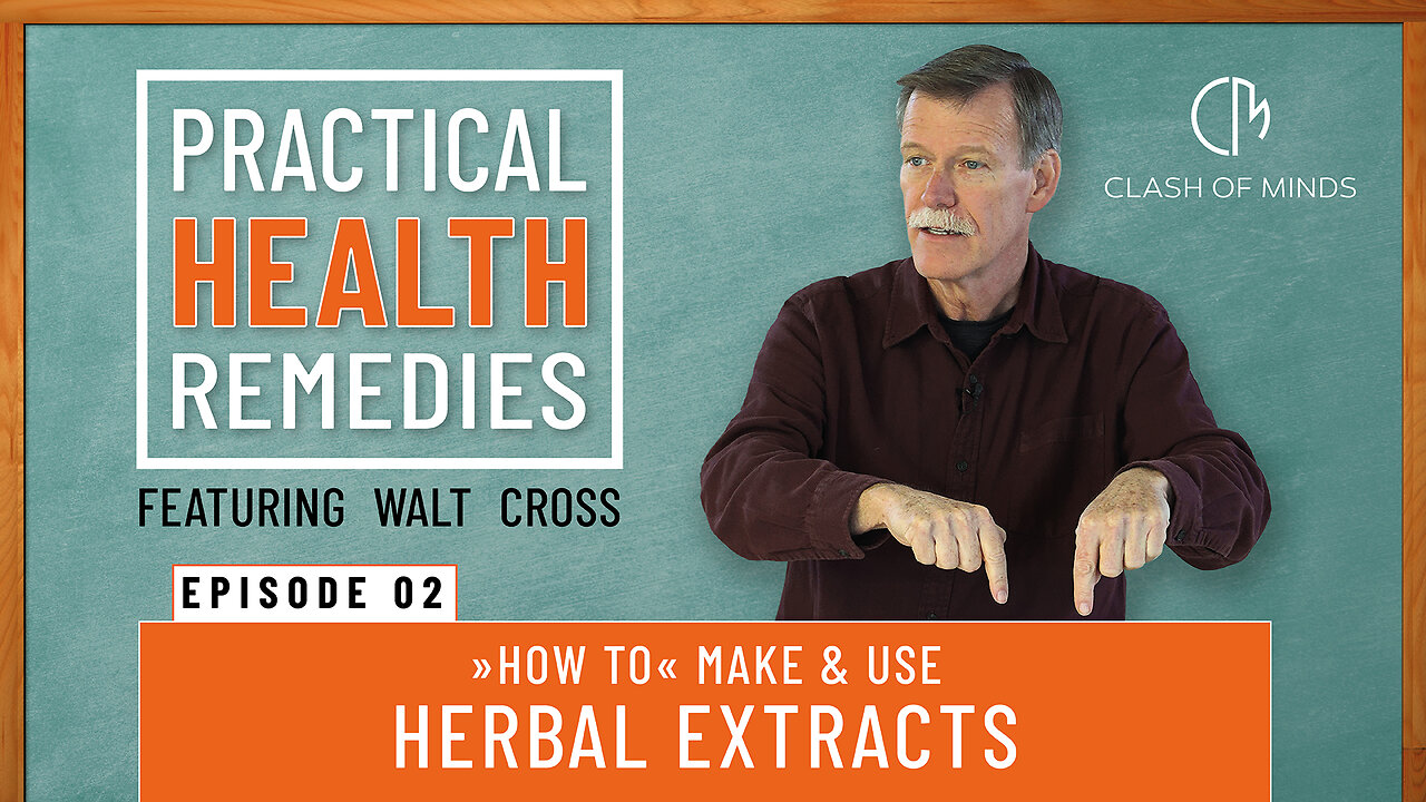 02. Walt Cross - Presents Practical Health Remedies: "How to" Make & Use Herbal Extracts