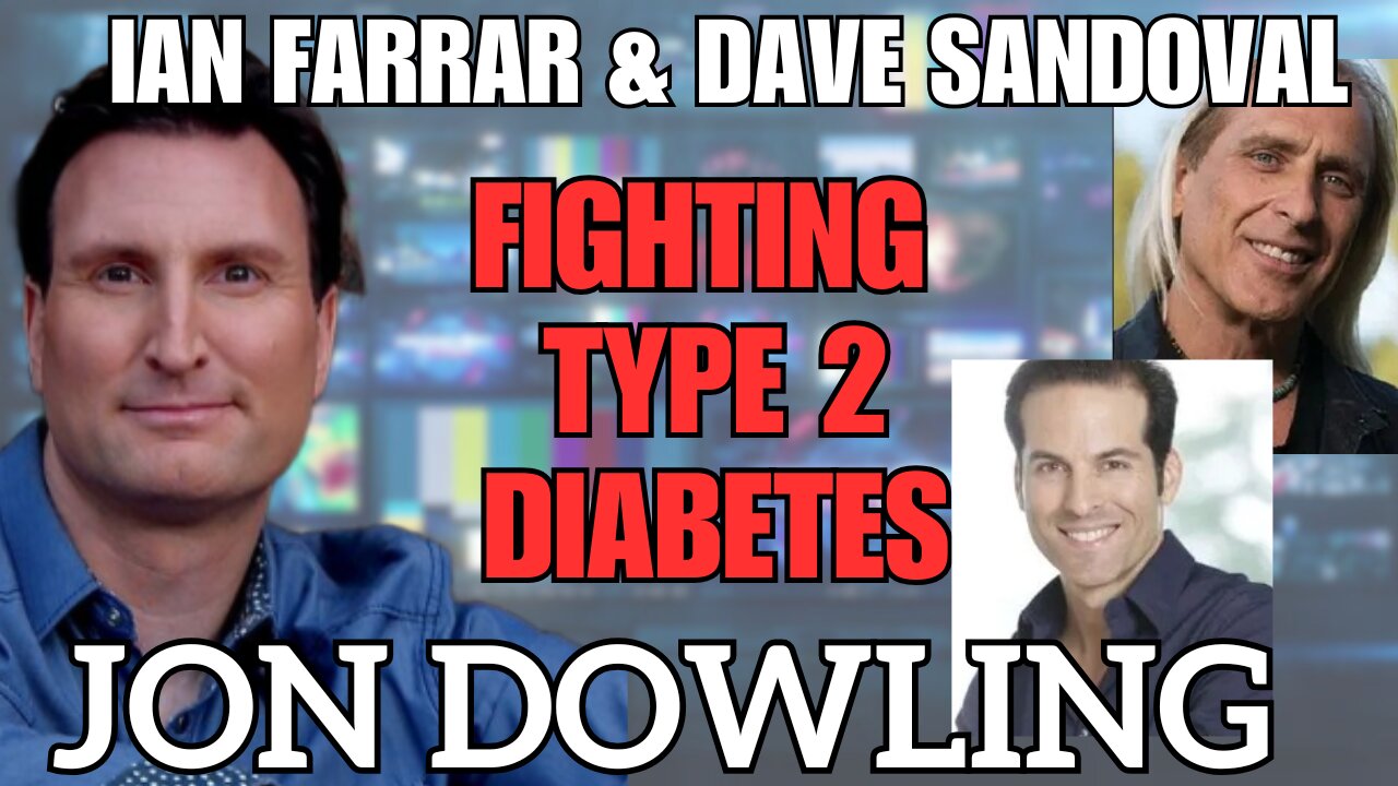 Jon Dowling, Ian Farrar & Dave Sandoval Discuss Fighting Type 2 Diabetes