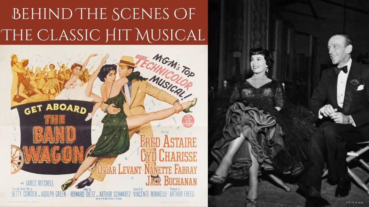 THE BAND WAGON 1953 - Behind The Scenes Of Fred Astaire & Cyd Charisse's Classic Musical