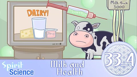 Milk (Dairy) and Health ~ Spirit Science 33 (Part 4)