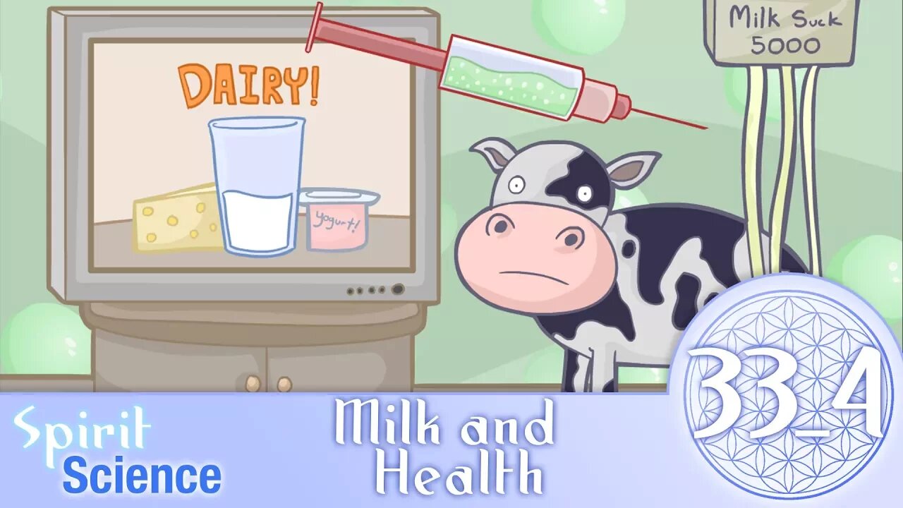 Milk (Dairy) and Health ~ Spirit Science 33 (Part 4)