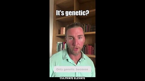 It’s genetic the professionals say: I say you’re a product of your terrain and your daily habits
