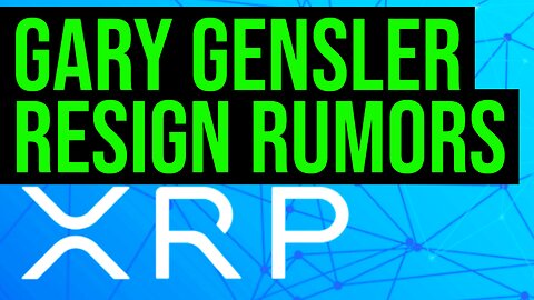 XRP Ripple TRUTH about GARY GENSLER RESIGNING...