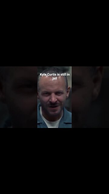 Kyle Curtis is still in jail! #nobkinprison