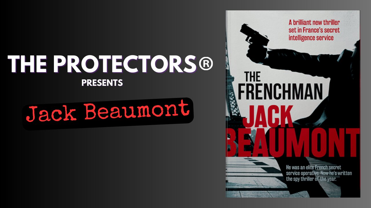 Jack Beaumont | The Frenchman | Life In The Clandestine World