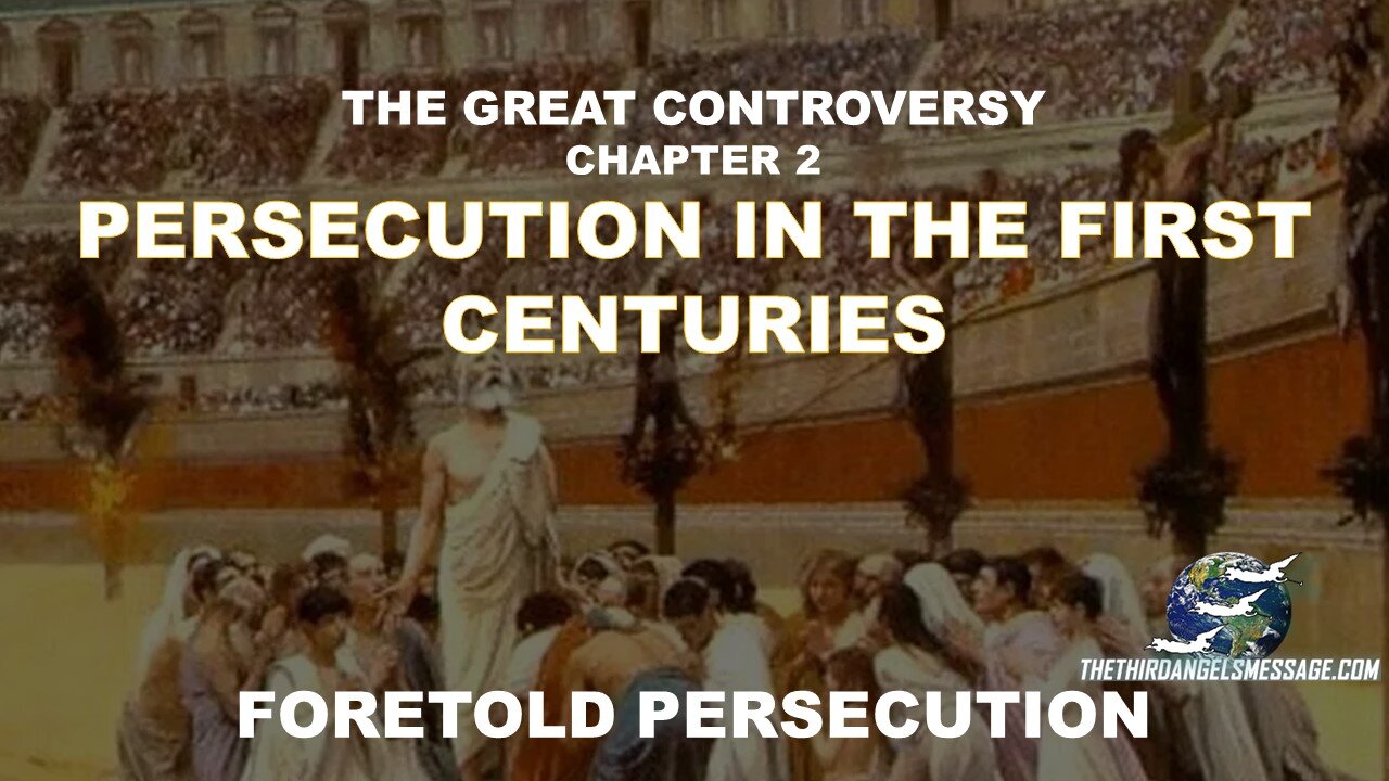 Great Controversy Chapter 2 - Persecutions in the first centuries