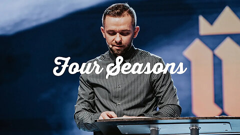 SERMON: Four Seasons (Pastor Vlad)