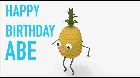 Happy Birthday ABE! - PINEAPPLE Birthday Song