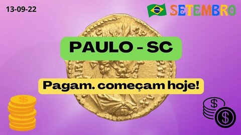 PAULO-SC Pagamentos começam HOJE