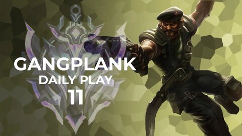 AC | DAILY GANGPLANK PLAY 11