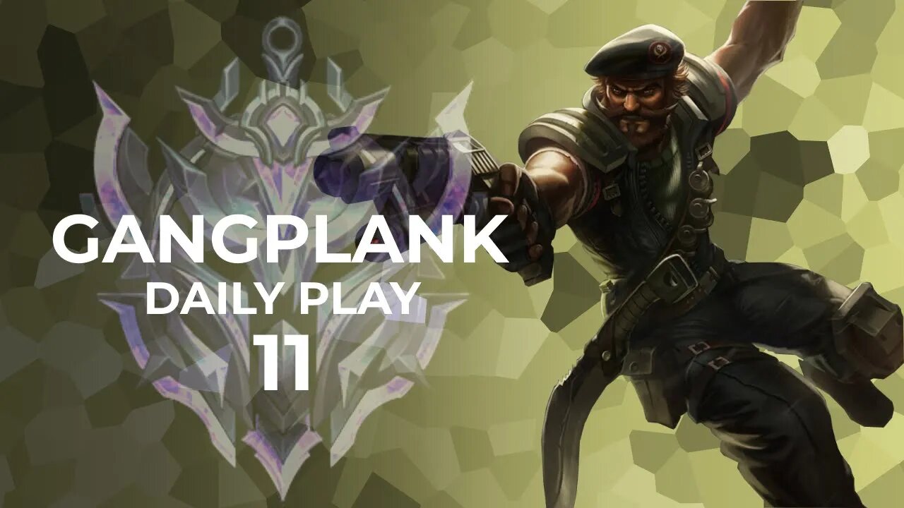 AC | DAILY GANGPLANK PLAY 11