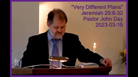 "Very Different Plans", (Jeremiah 29:8-32), 2023-03-19, Longbranch Community Church