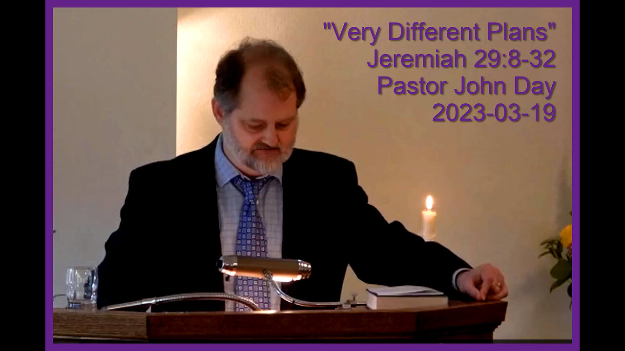 "Very Different Plans", (Jeremiah 29:8-32), 2023-03-19, Longbranch Community Church