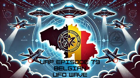 Episode 79 - Belgium UFO Wave | Uncovering Anomalies Podcast (UAP)