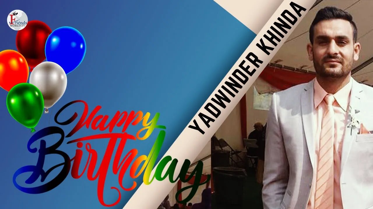 Happy Birthday, Yadvinder Khinda Ji!
