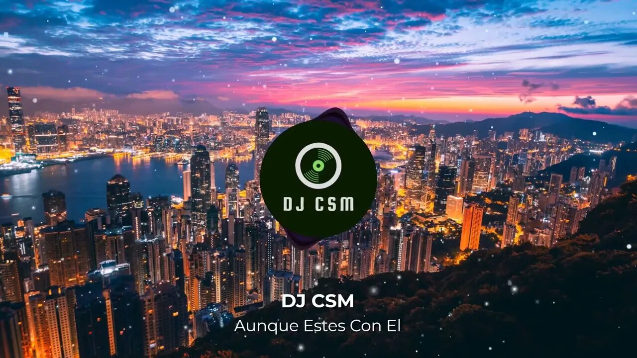 DJ CSM - Aunque Estes Con El