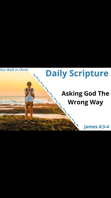 Asking God the Wrong Way | James 4:3-4