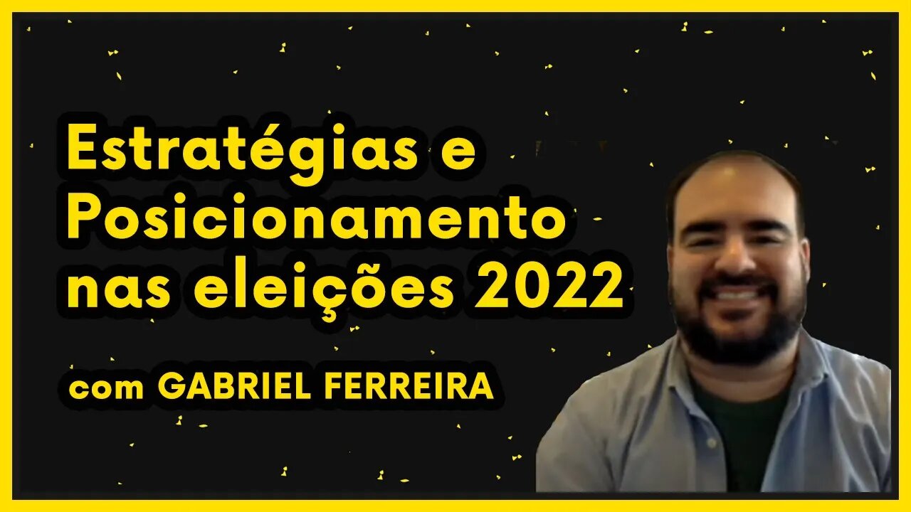 Estratégias e Posicionamento nas Eleições 2022 | PodCast O País do Futuro #1