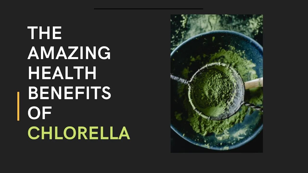 Amazing Health Benefits of Chlorella