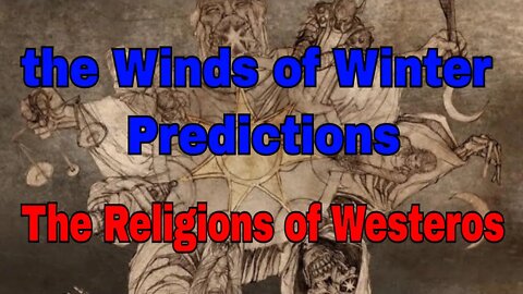 Winds of Winter Predictions and discussion LIVE | Religions of Westeros | A Stream of Spring