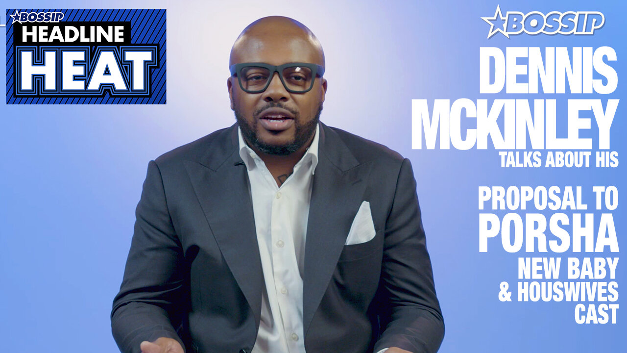 Dennis McKinley gives the scoop on his proposal to Porsha and more... | Headline Heat