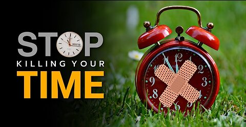 STOP KILLING TIME Motivational Speech