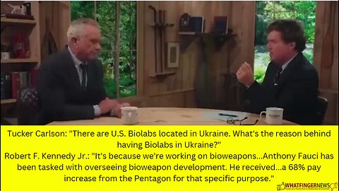 Tucker Carlson: There are U.S. Biolabs located in Ukraine.