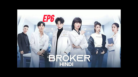 Broker Ep6 hindi